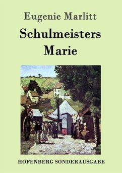 Schulmeisters Marie - Marlitt, Eugenie