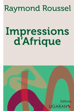 Impressions d'Afrique - Roussel, Raymond