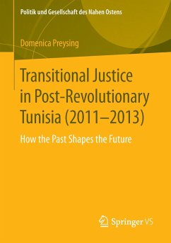 Transitional Justice in Post-Revolutionary Tunisia (2011¿2013) - Preysing, Domenica