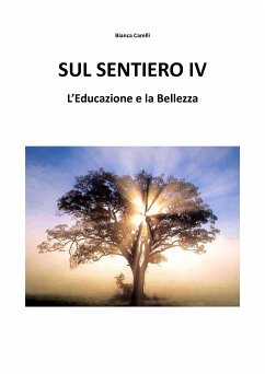 Sul Sentiero IV – L’Educazione e la Bellezza (eBook, ePUB) - Varelli, Bianca