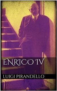 Enrico IV (eBook, ePUB) - Pirandello, Luigi