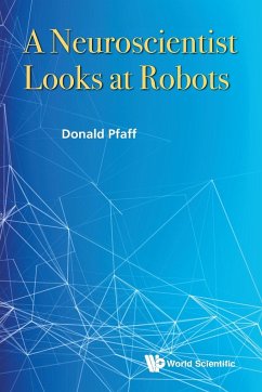 A Neuroscientist Looks at Robots - Pfaff, Donald