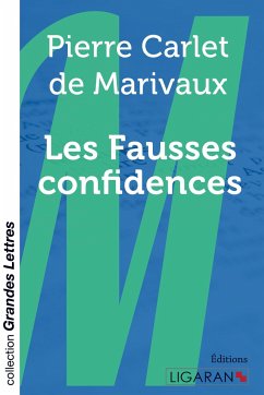 Les Fausses confidences (grands caractères) - Marivaux, Pierre Carlet De