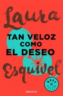 Tan veloz como el deseo - Esquivel, Laura