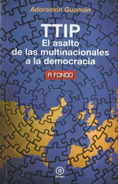 TTIP : el asalto de las multinacionales a la democracia - Guamán Hernández, Adoración