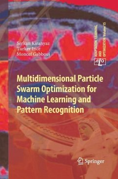 Multidimensional Particle Swarm Optimization for Machine Learning and Pattern Recognition - Kiranyaz, Serkan;Ince, Turker;Gabbouj, Moncef