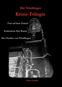 Die Nördlinger Krimi-Trilogie - Schäfer, Günter