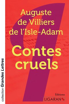 Contes cruels (grands caractères) - Villiers de l'Isle-Adam, Auguste de