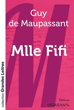 Mademoiselle Fifi (grands caractères) - Maupassant, Guy de