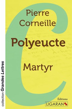 Polyeucte (grands caractères) - Corneille, Pierre