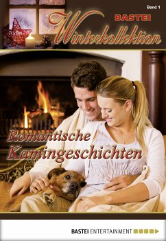 Romantische Kamingeschichten (eBook, ePUB) - Simon, Sibylle; Carlsen, Lotta; Grafenau, Anne; Martin, Katharina