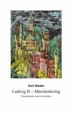 Ludwig II - Märchenkönig (eBook, ePUB)