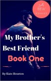 My Brother's Best Friend Book One A BBW Romance (eBook, ePUB)