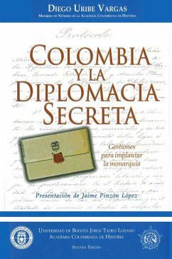 Colombia y la Diplomacia Secreta (eBook, PDF) - Uribe Vargas, Diego