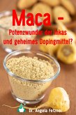 Maca - Potenzwunder der Inkas und geheimes Dopingmittel? (eBook, ePUB)