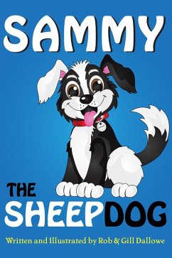 Sammy The Sheep Dog (Adventures of Sammy The Sheep Dog, #1) (eBook, ePUB) - Dallowe, Rob