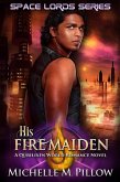 His Fire Maiden: A Qurilixen World Novel (Space Lords, #2) (eBook, ePUB)