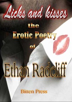 Licks and Kisses, the Erotic Poetry of Ethan Radcliff (eBook, ePUB) - Radcliff, Ethan