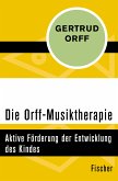Die Orff-Musiktherapie (eBook, ePUB)