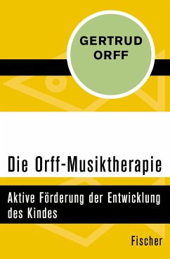 Die Orff-Musiktherapie (eBook, ePUB) - Orff, Gertrud