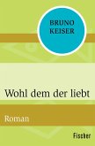 Wohl dem der liebt (eBook, ePUB)