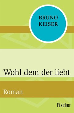 Wohl dem der liebt (eBook, ePUB) - Keiser, Bruno