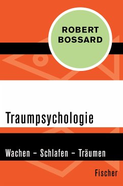 Traumpsychologie (eBook, ePUB) - Bossard, Robert