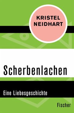 Scherbenlachen (eBook, ePUB) - Neidhart, Kristel