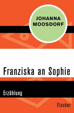 Franziska an Sophie (eBook, ePUB) - Moosdorf, Johanna