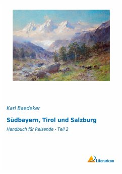 Südbayern, Tirol und Salzburg - Baedeker, Karl