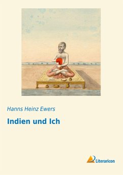 Indien und Ich - Ewers, Hanns Heinz