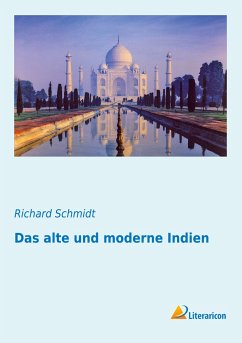 Das alte und moderne Indien - Schmidt, Richard