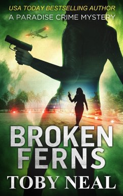 Broken Ferns (Paradise Crime Mysteries, #4) (eBook, ePUB) - Neal, Toby