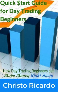 Quick $tart Guide for Day Trading Beginners (eBook, ePUB) - Ricardo, Christo