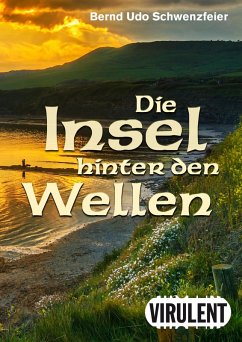 Die Insel hinter den Wellen (eBook, ePUB) - Schwenzfeier, Bernd Udo