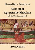 Almé oder Ägyptische Märchen Almé oder Ägyptische Märchen