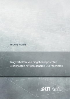 Tragverhalten von biegebeanspruchten Stahlmasten mit polygonalen Querschnitten - Reinke, Thomas