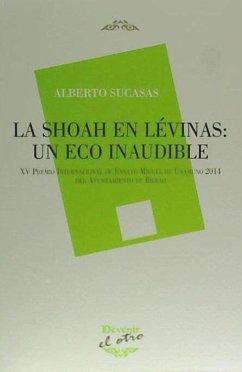 La shoah en lévinas : un eco inaudible - Sucasas, Alberto