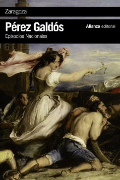 Zaragoza : episodios nacionales, 6 : primera serie - Pérez Galdós, Benito