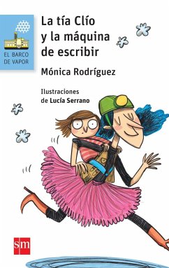 La tía Clío y la máquina de escribir - Rodríguez, Mónica; Serrano, Lucía