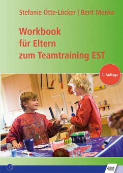 Workbook für Eltern zum Teamtraining EST - Menke, Berit;Otte-Löcker, Stefanie