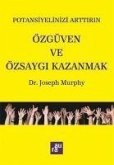 Potansiyelinizi Arttirin - Özgüven ve Özsaygi Kazanmak