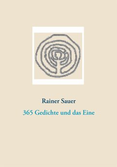 365 Gedichte und das Eine - Sauer, Rainer