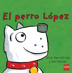 El perro López - Parker, Ant; Denchfield, Nick