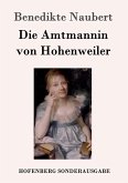Die Amtmannin von Hohenweiler Die Amtmannin von Hohenweiler
