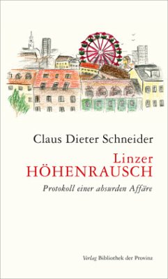 Linzer Höhenrausch - Schneider, Claus D.