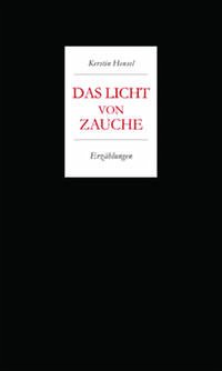 Kerstin Hensel. Das Licht von Zauche