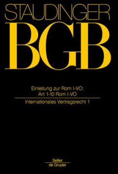 Einleitung zur Rom I-VO; Art 1-10 Rom I-VO / J. von Staudingers Kommentar zum Bürgerlichen Gesetzbuch mit Einführungsgesetz und Nebengesetzen. Einführungsgesetz zum EGBGB/IPR