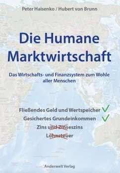 Die Humane Marktwirtschaft - Haisenko, Peter; Brunn, Hubert von
