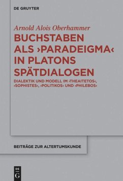 Buchstaben als paradeigma in Platons Spätdialogen - Oberhammer, Arnold Alois